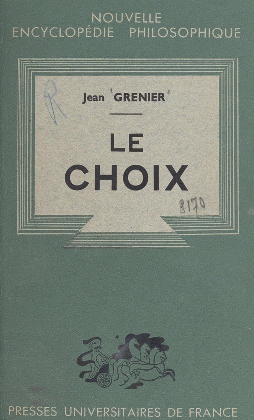 I.4 Man is not a reality, but an evaluation(Translation of Jean Grenier, Le Choix / The Choice, pr. 4, online)
